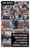 STAFF REPORT Green Jobs: A Pathway to a Strong Middle Class (eBook, ePUB)