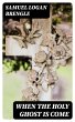 When the Holy Ghost is Come (eBook,... - Bild 1