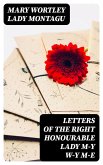 Letters of the Right Honourable Lady M-y W-y M-e (eBook, ePUB)