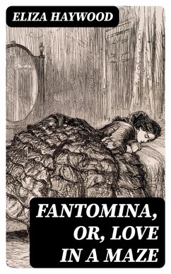 Cover Fantomina, or, Love in a Maze (eBook, ePUB)