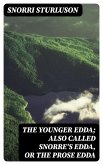 The Younger Edda; Also called Snorre's Edda, or The Prose Edda (eBook, ePUB)