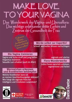 Make Love To Your Vagina: Mehr als nur Lust- und Gebärmaschine (eBook, ePUB) - Dantse, Dantse