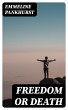 Freedom or death (eBook, ePUB) - Bild 1