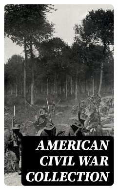 American Civil War Collection (eBook, ePUB) - Verne, Jules; Churchill, Winston; Hale, Edward Everett; King, Charles; Lincoln, Natalie Sumner; Crane, Stephen; Coffin, Charles Carleton; Rhodes, James Ford; Mcelroy, John; Madison, Lucy Foster; Hazelton, Harry; Twain, Mark; Keenan, Henry F.; Peck, George W.; Musick, John R.; Chambers, Robert W.; Altsheler, Joseph A.; Henty, G. A.; Benson, B. K.; Shelton, W. H.; Dunn, Byron A.; Glasgow, Ellen; Parrish, Randall; de Burton, María Ruiz; Jr., Thomas Dixon; Cable, George Washington; Cooke, John Este