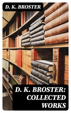 D. K. Broster: Collected Works (eBook, ePUB) - Broster, D. K.