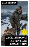 Jack London's Adventure Collection (eBook, ePUB)