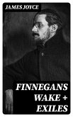 Finnegans Wake + Exiles (eBook, ePUB)