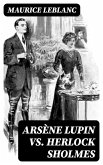 Arsène Lupin vs. Herlock Sholmes (eBook, ePUB)