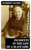 Incidents in the Life of a Slave Girl (eBook, ePUB)
