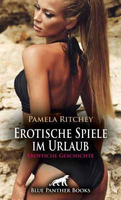 Erotische Spiele im Urlaub   Erotische Geschichte (eBook, ePUB) - Ritchey, Pamela