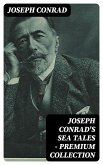 Joseph Conrad's Sea Tales - Premium Collection (eBook, ePUB)