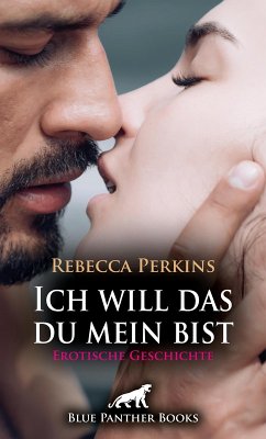 Ich will das du mein bist   Erotische Geschichte (eBook, PDF) - Perkins, Rebecca