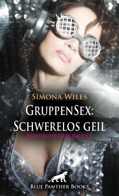 GruppenSex: Schwerelos geil   Erotische Geschichte (eBook, ePUB) - Wiles, Simona