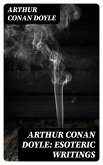 Arthur Conan Doyle: Esoteric Writings (eBook, ePUB)