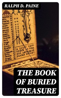 The Book of Buried Treasure (eBook, ePUB) - Paine, Ralph D.