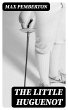 The Little Huguenot (eBook, ePUB) - Bild 1