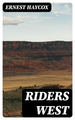 Riders West (eBook, ePUB) - Haycox, Ernest