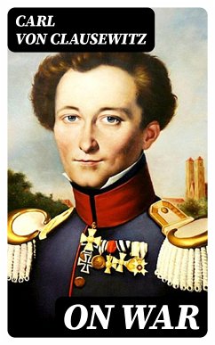 On War (eBook, ePUB) - Clausewitz, Carl von