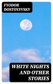 White Nights and Other Stories (eBook, ePUB)