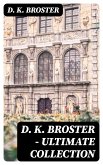 D. K. Broster - Ultimate Collection (eBook, ePUB)