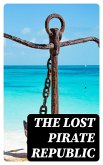The Lost Pirate Republic (eBook, ePUB)