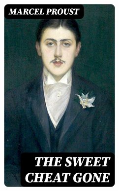 The Sweet Cheat Gone (eBook, ePUB) - Proust, Marcel