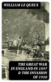 The Great War in England in 1897 & The Invasion of 1910 (eBook, ePUB)