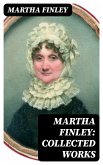 Martha Finley: Collected Works (eBook, ePUB)