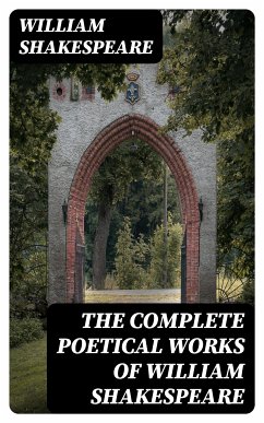 The Complete Poetical Works of William Shakespeare (eBook, ePUB) - Shakespeare, William