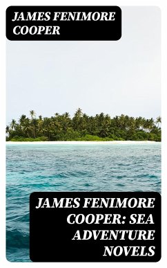 James Fenimore Cooper: Sea Adventure Novels (eBook, ePUB) - Cooper, James Fenimore