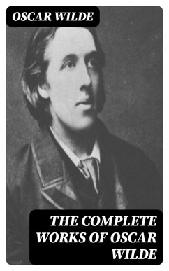 The Complete Works of Oscar Wilde (eBook, ePUB) - Wilde, Oscar