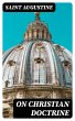 On Christian Doctrine (eBook, ePUB) - Bild 1