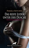 Das reife Luder unter der Dusche   Erotische Geschichte (eBook, PDF)