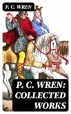 P. C. Wren: Collected Works (eBook, ePUB)