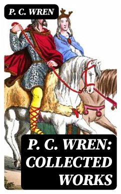 P. C. Wren: Collected Works (eBook, ePUB) - Wren, P. C.