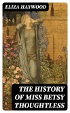The History of Miss Betsy Thoughtless (eBook, ePUB)
