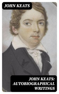 John Keats: Autobiographical Writings (eBook, ePUB) - Keats, John