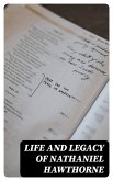 Life and Legacy of Nathaniel Hawthorne (eBook, ePUB)