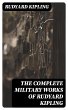 The Complete Military Works of Rudyard... - Bild 1