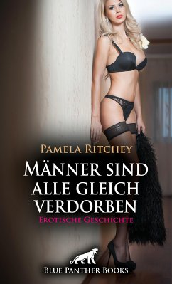 Männer sind alle gleich verdorben   Erotische Geschichte (eBook, ePUB) - Ritchey, Pamela