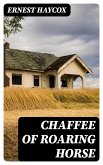 Chaffee of Roaring Horse (eBook, ePUB)