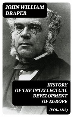 History of the Intellectual Development of Europe (Vol.1&2) (eBook, ePUB) - Draper, John William