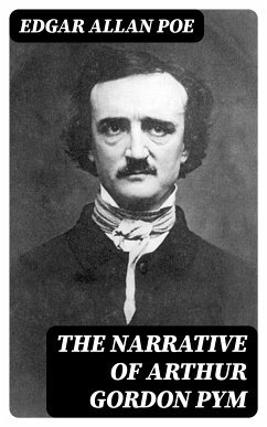 The Narrative of Arthur Gordon Pym (eBook, ePUB) - Poe, Edgar Allan