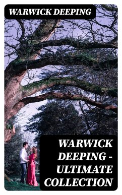 Warwick Deeping - Ultimate Collection (eBook, ePUB) - Deeping, Warwick