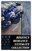 Regency Romance - Ultimate Collection (eBook, ePUB)