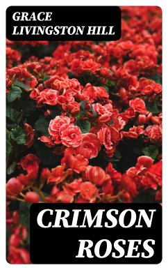 Crimson Roses (eBook, ePUB) - Hill, Grace Livingston