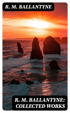 R. M. Ballantyne: Collected Works (eBook, ePUB) - Ballantyne, R. M.