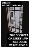 The Duchess of Berry and the Court of Charles X (eBook, ePUB)