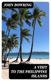 A Visit to the Philippine Islands (eBook, ePUB)