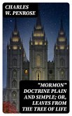 &quote;Mormon&quote; Doctrine Plain and Simple; Or, Leaves from the Tree of Life (eBook, ePUB)